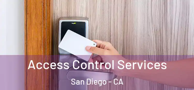 Access Control Services San Diego - CA
