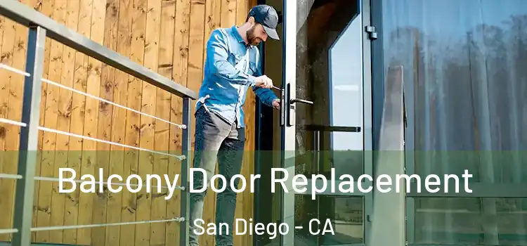  Balcony Door Replacement San Diego - CA