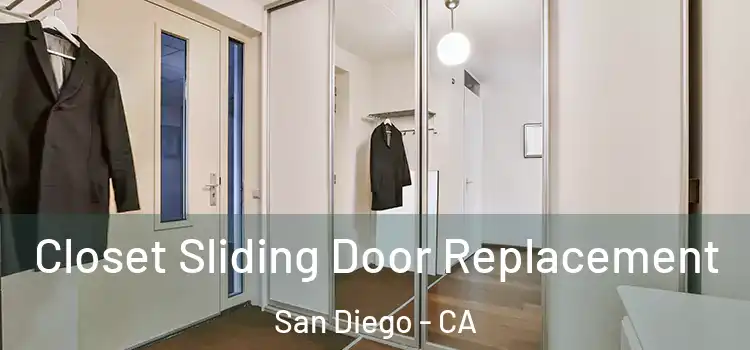 Closet Sliding Door Replacement San Diego - CA