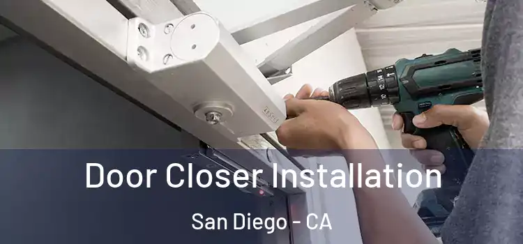 Door Closer Installation San Diego - CA