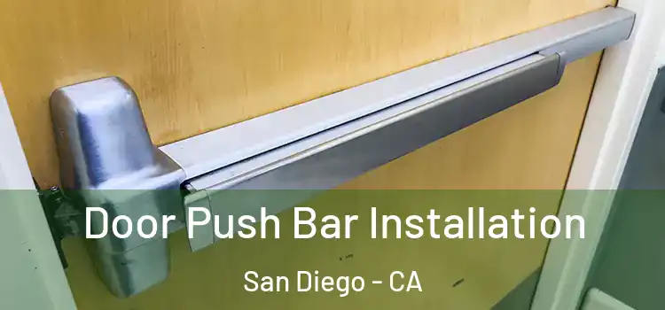 Door Push Bar Installation San Diego - CA