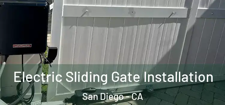 Electric Sliding Gate Installation San Diego - CA