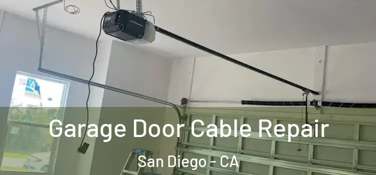  Garage Door Cable Repair San Diego - CA