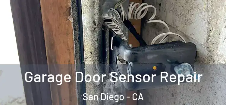 Garage Door Sensor Repair San Diego - CA