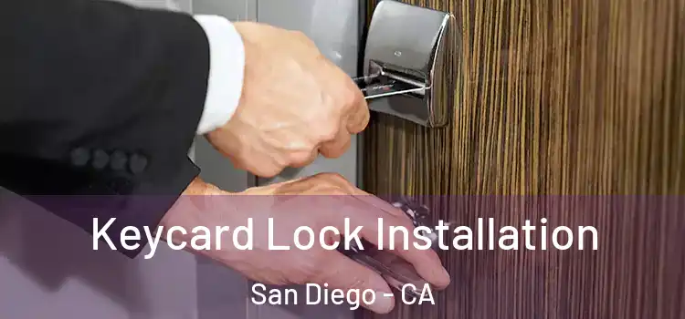 Keycard Lock Installation San Diego - CA