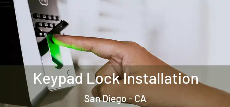  Keypad Lock Installation San Diego - CA
